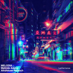 Melodia - Melinda Ademi (LasHermanas Afrohouse Retouch)