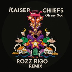 Oh My God (Rozz Rigo's Remix)