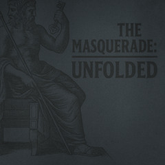 The Masquerade: Unfolded
