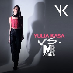 Yulia Kasa VS. M8 Sound - Techno Podcast