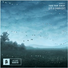 Direct - Too Far Away (Lite & Shwin Edit)