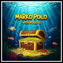 MARKO POLO (with Polo G)
