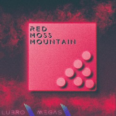 Red Moss Mountain (feat. MEGAS)
