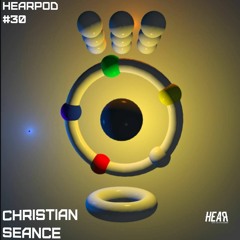 HEARPOD #30 - Christian Seance