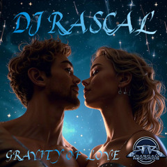 DJ Rascal - Gravity of Love