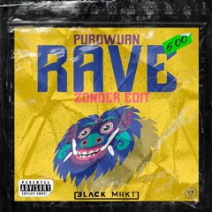 Purowuan - Rave (ZONDER Edit)