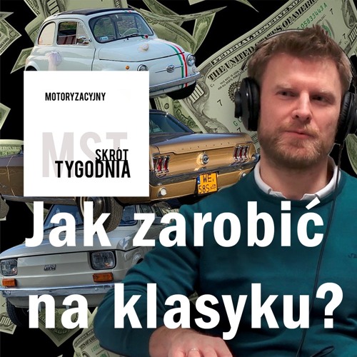 Jak zarobić na klasyku? Gość: Klasyczny Garaż – MST [S4E25]