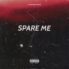 SPARE ME