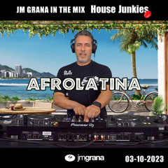JM Grana In The Mix House Junkies AFROLATINA (03-10-2023)