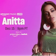 ANITTA - Live at AMAZON MUSIC LIVE 2022 (FULL - COMPLETO)