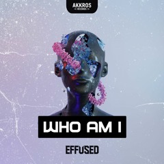 Effused - Who Am I  [AREC090]