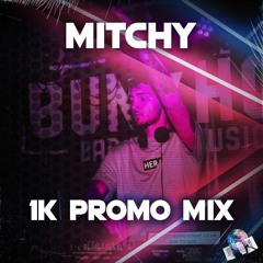 1K Promo Mix: Mitchy