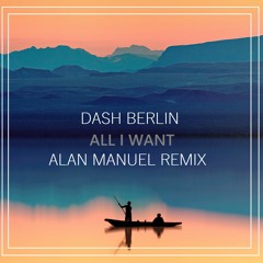 Dash Berlin feat. Bo Bruce - All I Want ( Alan Manuel Remix )