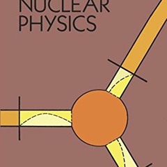 Read pdf Theoretical Nuclear Physics (Dover Books on Physics) by  John M. Blatt &  Victor F. Weissko