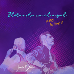 Flotando en el azul (RAIYEI Remix)