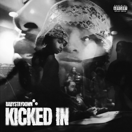 Stream Kicked In by Babystaydown | Listen online for free on SoundCloud