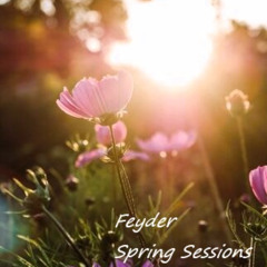 Feyder - Spring Sessions
