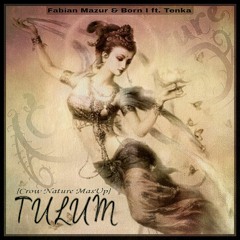 Fabian Mazur & Born I ft. Tenka - TULUM (Crow Nature Mashup).mp3