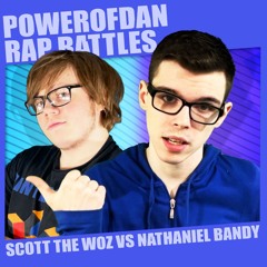 Scott The Woz vs Nathaniel Bandy (Powerofdan Rap Battles)
