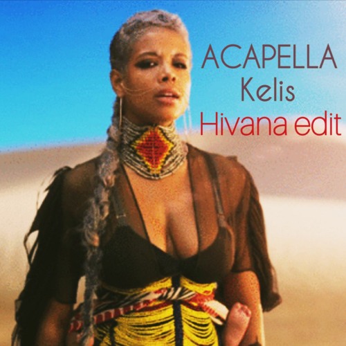 Kelis - Acapella (Hivana Edit)mp3