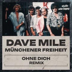 Münchener Freiheit - Ohne Dich (Dave Mile Remix)