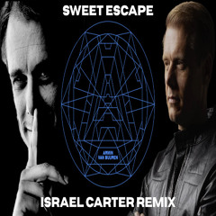Armin van Buuren- Sweet Escape (Israel Carter Remix)