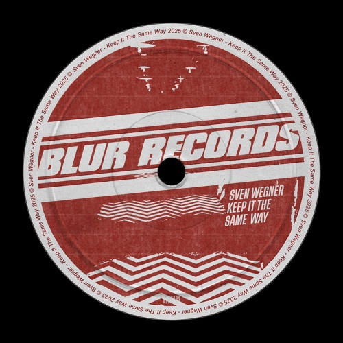 PREMIERE: Sven Wegner - Keep It The Same Way [Blur Records]