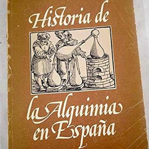[View] EPUB 📪 Historia de la alquimia en España (Ritmo universitario) (Spanish Edit