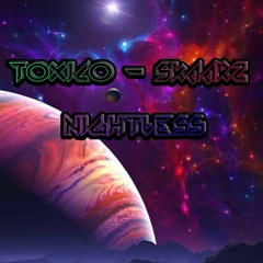 TOxiCO - SKaaRZ [ NIGHTLESS ]