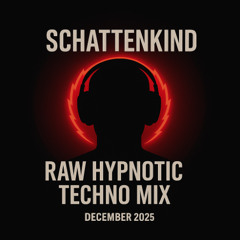Raw Hypnotic Techno Mix 2025 - Schattenkind
