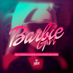 BARBIE GIRL - DJ NANDA ALVES & DJ MARTINS MPC (MC KISHA)