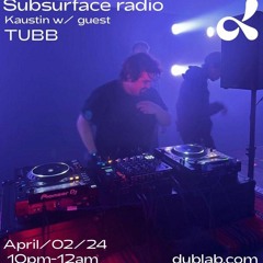 Dublab: Subsurface Radio 4-2-24