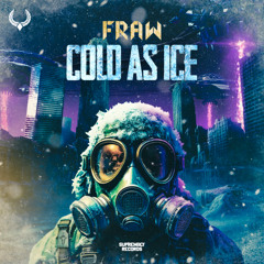 FRAW - Cold As Ice