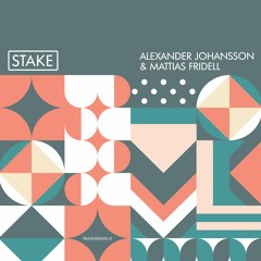 Alexander Johansson & Mattias Fridell- Stake EP [TRUNCATEDGTL12]