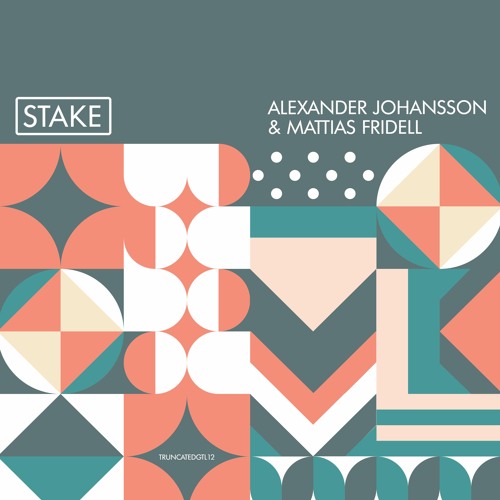 Alexander Johansson & Mattias Fridell- Stake EP [TRUNCATEDGTL12]