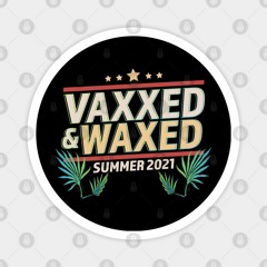 FRUIT SLABS PRESENTS - VAXXED AND WAXED - PART III