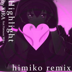 Highlight (himiko remix)