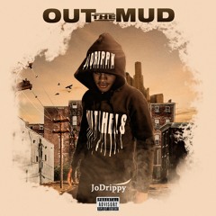 JoDrippy - Out The Mud