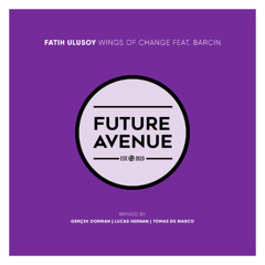 Fatih Ulusoy - Wings of Change feat. BARÇIN (Tomas De Marco) [Future Avenue]