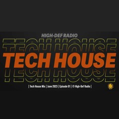 Best of Tech House Mix 2023🔥℗ High-Def Radio - Episode 01