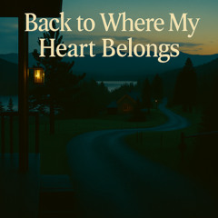 Back to Where My Heart Belongs
