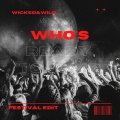 Wicked&Wild - Who's Ready To Jump (Festival Edit)