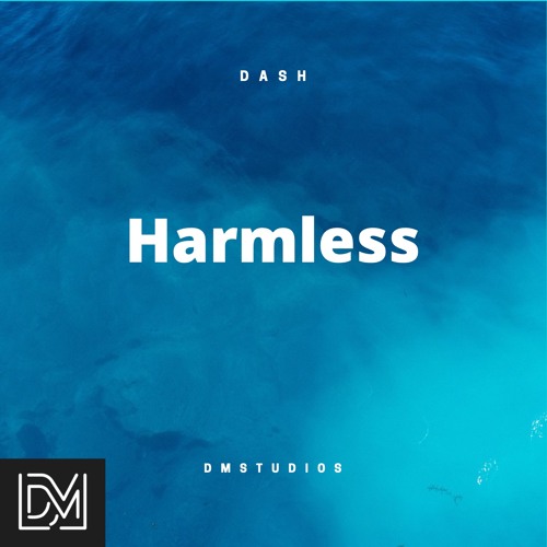 Harmless - Dash