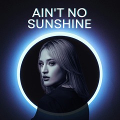 Ain't No Sunshine [Free Download]