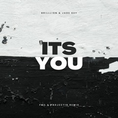 BrillLion & Jade keys - Its You ( FMC & Project18 Remix )