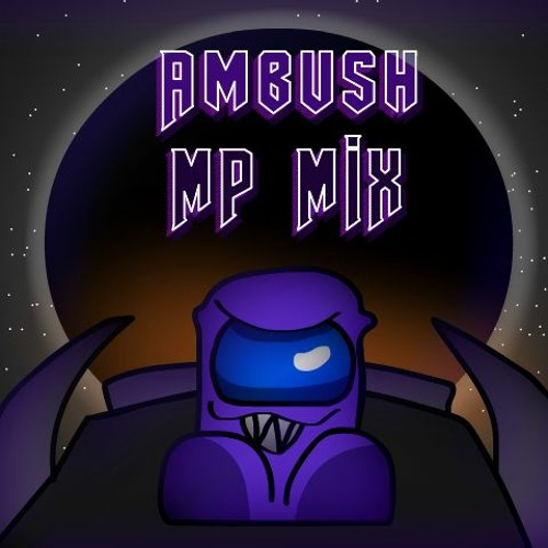 Ambush MonsterPlant Mix (mp remix)