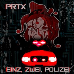 PRTX - Einz Zwei Polizei - WE ARE CIRKUS TRIBE