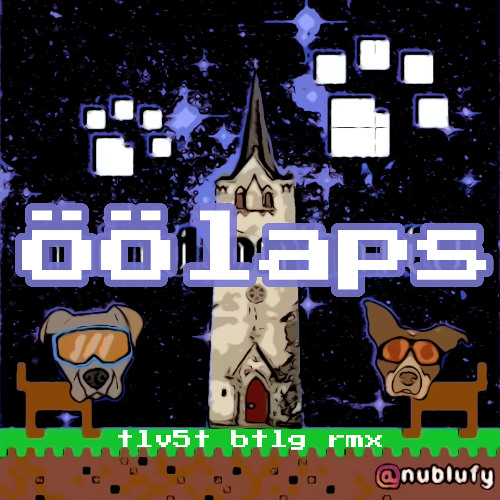 nublu - öölaps (tlv5t btlg rmx)