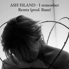 ASH ISLAND - I remember Remix