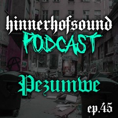 HINNERHOFSOUND Podcast # 45 - PeZumWe